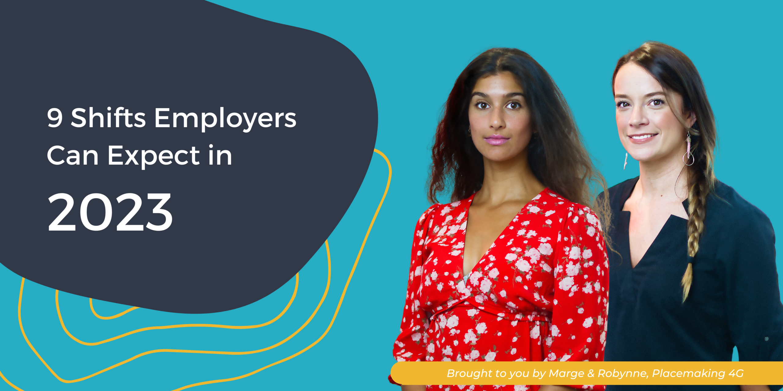 In a dark blue bubble on the left, white text reads 8 shifts employers can expect in 2023. On the right, behind a light blue background are two cropped images of women, Margaret and Robynne, who work at P4G. Margaret is wearing a red flower patterned shirt. Robynne is wearing a black long sleeve. There is small yellow bar along the bottom that says brought to you by Margaret and Robynne