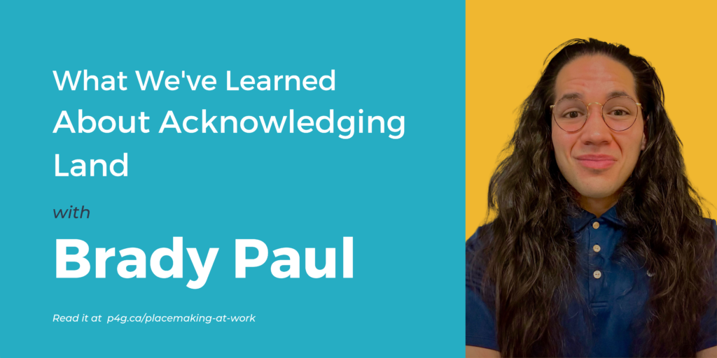 white text on a blue background reads "What We've Learned About Acknowledging Land with Brady Paul. On the right, there is a photo of Brady with long hair and a button up shirt in front of a yellow background.